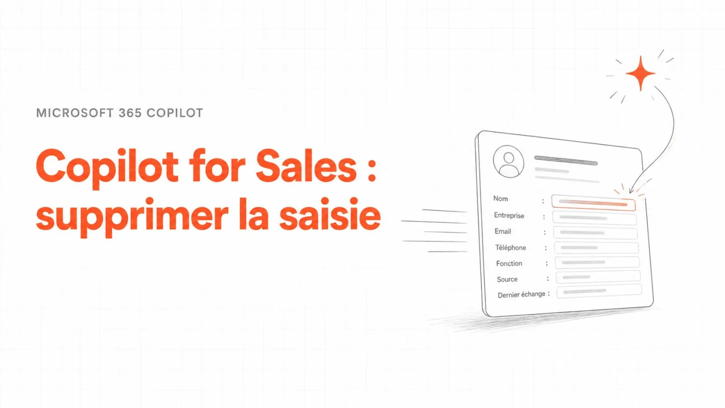 Couverture : Copilot for Sales supprime la saisie dans le CRM plutot que de vendre mieux.