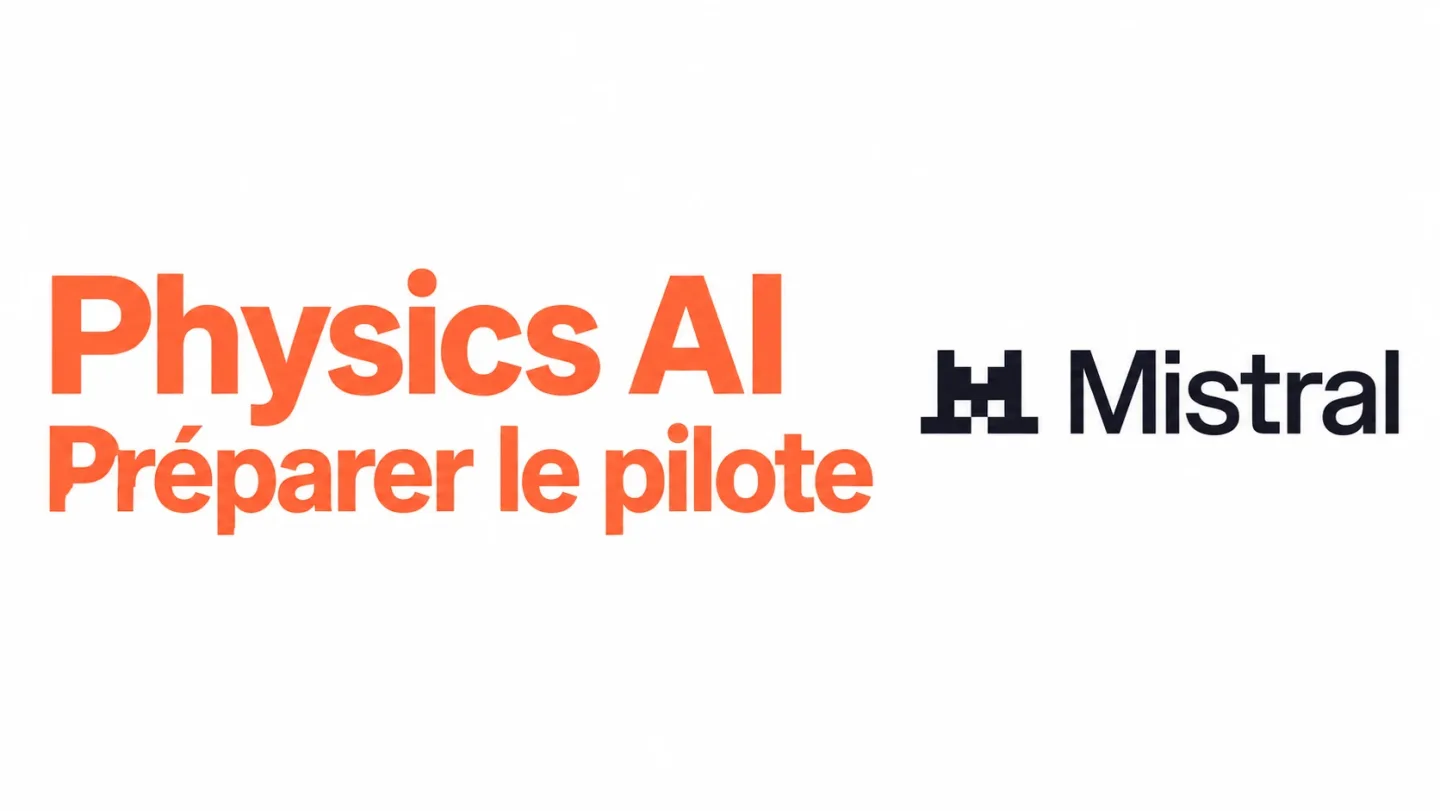 Mistral et Physics AI : préparer un pilote de simulation industrielle