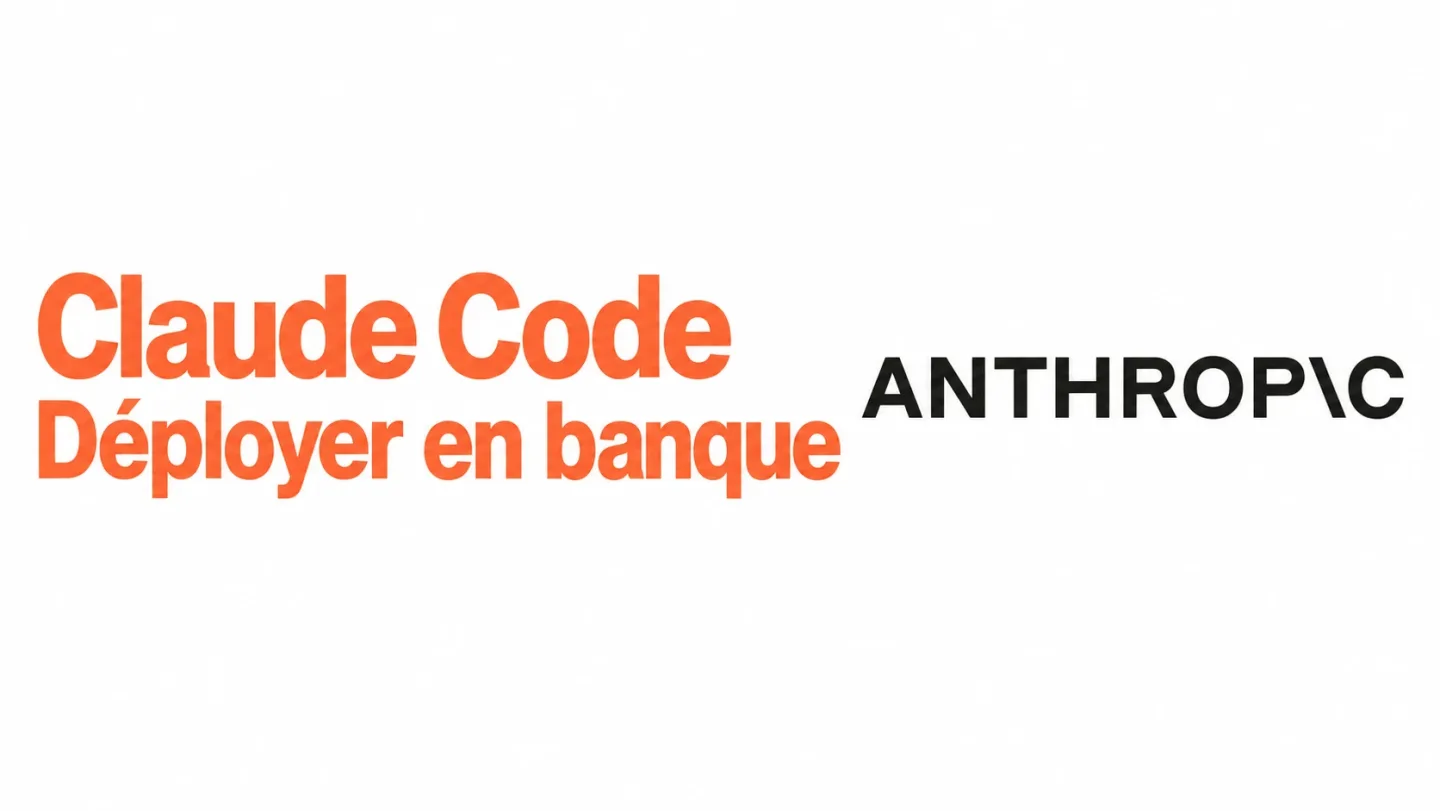Claude Code en banque : organiser le déploiement après l'annonce Barclays
